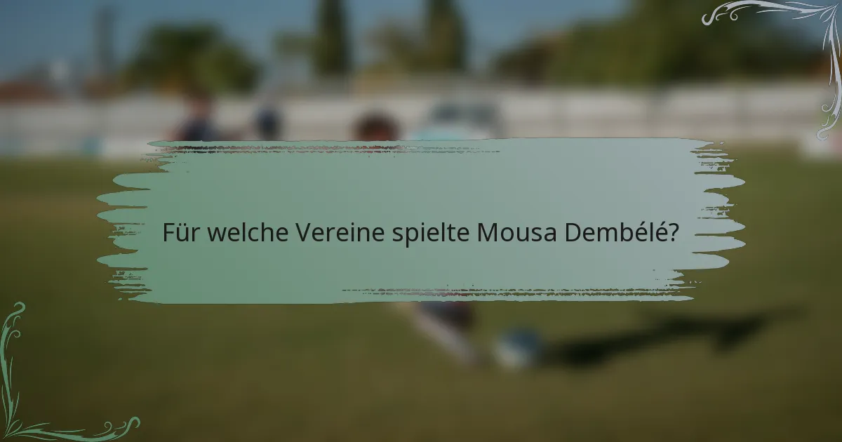 Für welche Vereine spielte Mousa Dembélé?