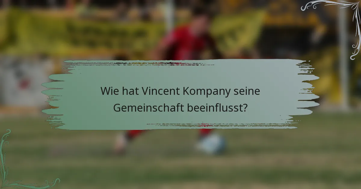 Wie hat Vincent Kompany seine Gemeinschaft beeinflusst?